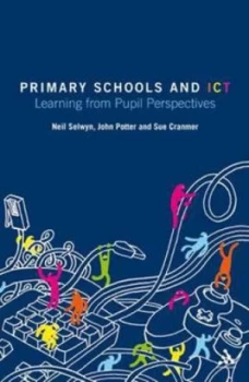 Image of Primary Schools and Ict by Neil Selwyn and John Potter and Sue Cranmer Paperback