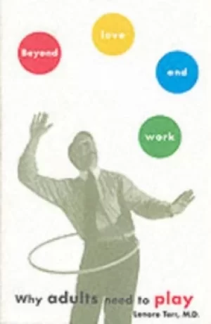Image of Beyond love and work by Lenore Terr