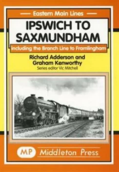 Image of Ipswich to Saxmundham by R. J Adderson and G. L Kenworthy Book
