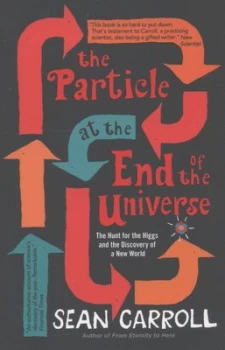 Image of The Particle at the End of the Universe by Sean Carroll Paperback