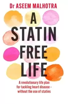 Image of A Statin-Free Life : A revolutionary life plan for tackling heart disease - without the use of statins