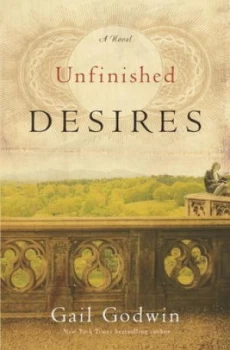 Image of Unfinished Desires by Gail Godwin Book