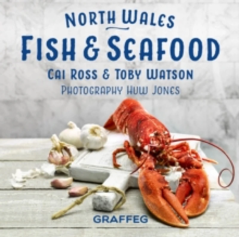 Image of North Wales Cookbook: Fish and Seafood Hardback