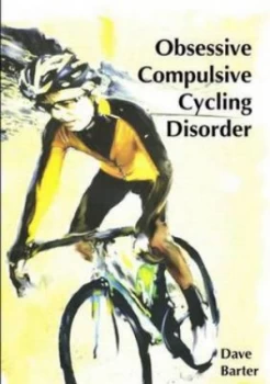 Image of Obsessive Compulsive Cycling Disorder by Dave Barter Paperback