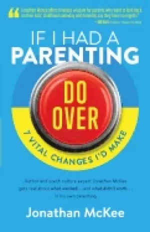 Image of if i had a parenting do over 7 vital changes id make