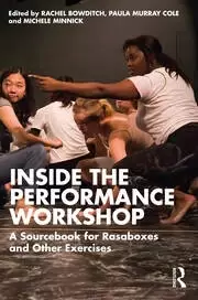 Image of Inside The Performance Workshop A Sourcebook for Rasaboxes and Other Exercises