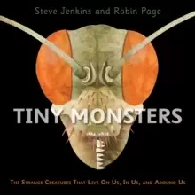 Image of Tiny Monsters: The Strange Creatures That Live on Us, in Us and Around Us