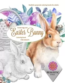 Image of EASTER Egg and Easter bunny coloring book for adults Realistic grayscale coloring books for adults