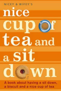 Image of Nicey and Wifeys Nice Cup of Tea and a Sit down by Wifey Hardback