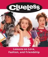 Image of clueless lessons on love fashion and friendship
