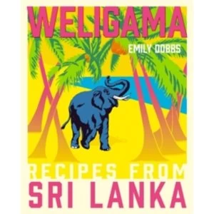 Image of Weligama : Recipes from Sri Lanka