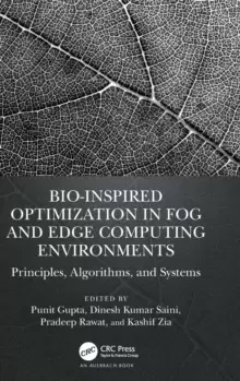 Image of Bio-Inspired Optimization in Fog and Edge Computing Environments : Principles, Algorithms, and Systems