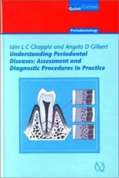 Image of Understanding Periodontal Diseases by Iain L Chapple and Angela D Gilbert and Nairn H. F Wilson Hardback