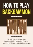 Image of how to play backgammon a step by step guide on the basics middle game beari