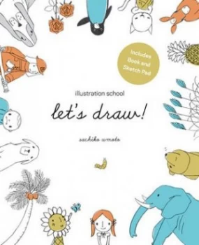 Image of Illustration School Lets Draw book and Sketchpad by Sachiko Umoto Paperback