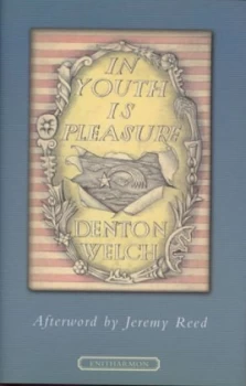 Image of In Youth Is Pleasure by Denton Welch Hardback