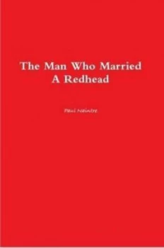 Image of The Man Who Married a Redhead by Paul Naintre Paperback
