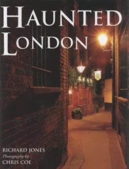 Image of Haunted London by Richard Jones and Chris Coe Hardback