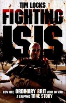 Image of Fighting Isis by Tim Locks Hardback