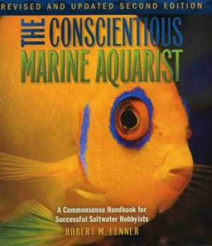 Image of The Conscientious Marine Aquarist by Robert M Fenner Hardback