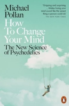 Image of How to change your mind by Michael Pollan