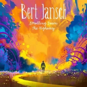 image of Strolling Down the Highway by Bert Jansch CD Album