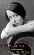 Image of passionate eye the collected writing of suzanne vega