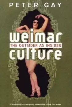 Image of Weimar Culture - the Outsider as Insider by Peter Gay