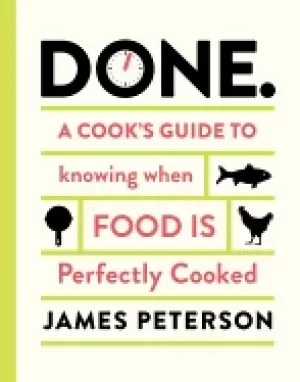 Image of done a cooks guide to knowing when food is perfectly cooked