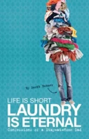 Image of life is short laundry is eternal confessions of a stay at home dad