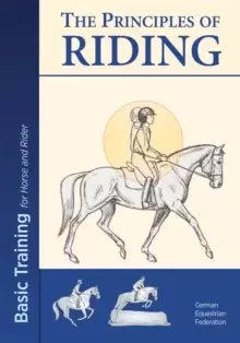 Image of The Principles of Riding : Basic Training for Horse and Rider