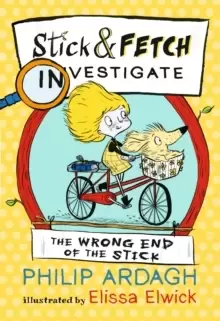 Image of The Wrong End of the Stick: Stick and Fetch Investigate