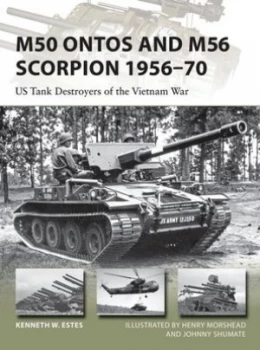 Image of M50 Ontos and M56 Scorpion 1956-70 by Kenneth W Estes Book