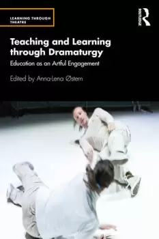 Image of Teaching and Learning through DramaturgyEducation as an Artful Engagement