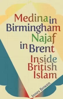 Image of Medina in Birmingham, Najaf in Brent : Inside British Islam