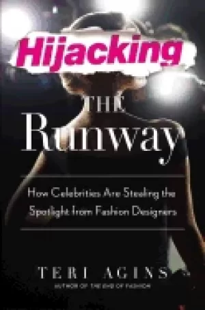 Image of hijacking the runway how celebrities are stealing the spotlight from fashio