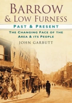 Image of Barrow and Low Furness by John Garbutt Paperback