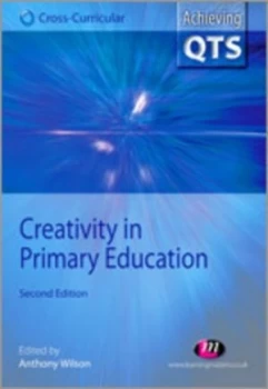 Image of Creativity in Primary Education by Anthony Wilson Paperback