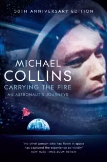 Image of Carrying the Fire : An Astronaut's Journeys