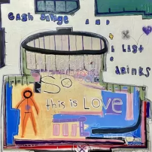 image of So This Is Love by Cash Savage & The Last Drinks CD Album