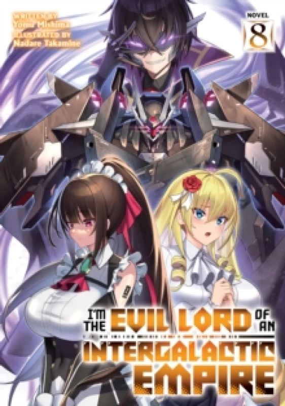 Image of Im the Evil Lord of an Intergalactic Empire! (Light Novel) Vol. 8 Paperback / softback