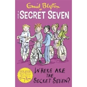 Image of Secret Seven Colour Short Stories: Where Are The Secret Seven? Book 4