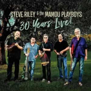 Image of 30 Years Live by Steve Riley and The Mamou Playboys CD Album