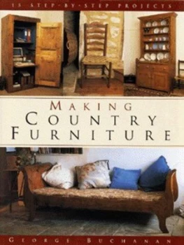 Image of Making Country Furniture by George Buchanan Hardback