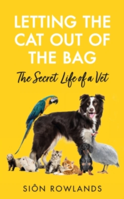 Image of Letting the Cat Out of the Bag : The Secret Life of a Vet Hardback