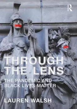 Image of Through the LensThe Pandemic and Black Lives Matter