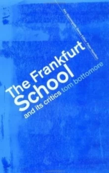 Image of The Frankfurt School and Its Critics by The Late Tom Bottomore Paperback