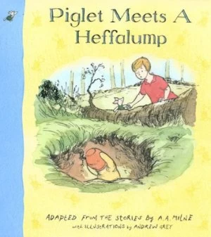 Image of Piglet Meets a Heffalump by Andrew Grey and A. a Milne Hardback