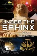 Image of under the sphinx the search for the hieroglyphic key to the real hall of re