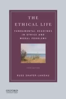 Image of The Ethical Life : Fundamental Readings in Ethics and Moral Problems